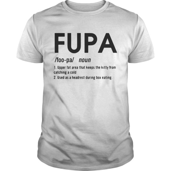 Other - Fupa Definition Meaning Upper Fat Area That Keeps The Kitty From  Shirt
